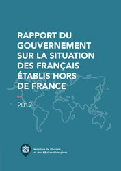 Rapport du Gouvernement sur la situation des Français établis hors de France&nbsp;(…)